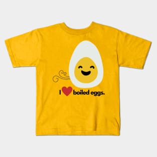 I Love Boiled Eggs, Boiled Egg Farts Kids T-Shirt